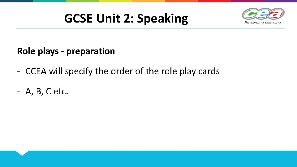 GCSE Unit 2: Speaking Role plays - preparation - CCEA will specify the order