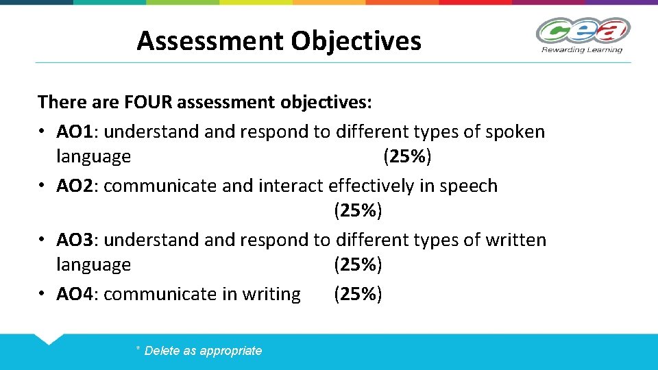 Assessment Objectives There are FOUR assessment objectives: • AO 1: understand respond to different