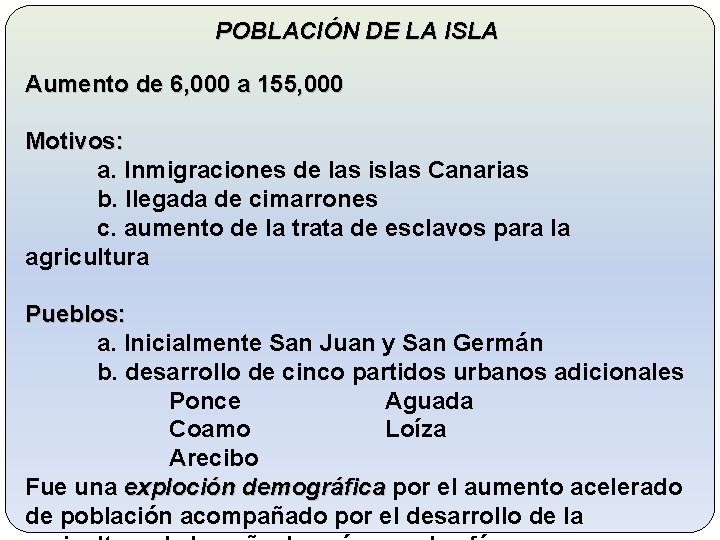 POBLACIÓN DE LA ISLA Aumento de 6, 000 a 155, 000 Motivos: a. Inmigraciones