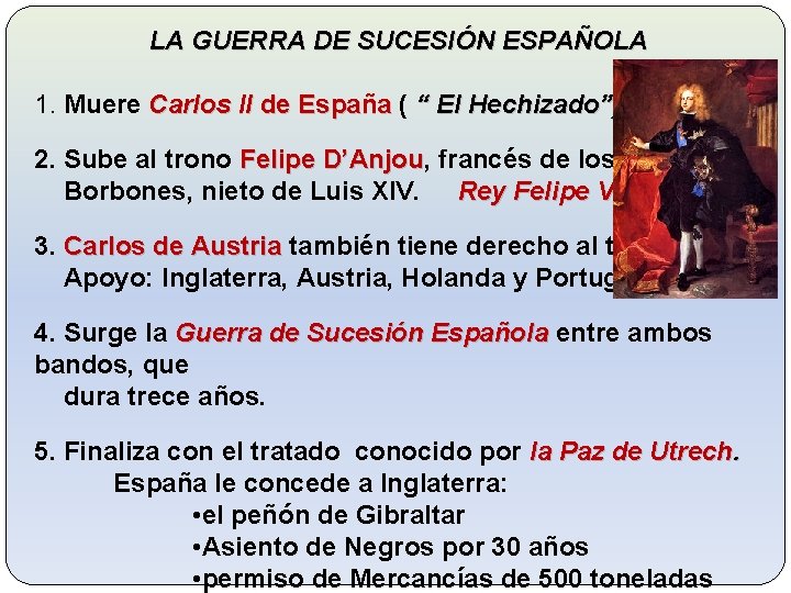 LA GUERRA DE SUCESIÓN ESPAÑOLA 1. Muere Carlos II de España ( “ El