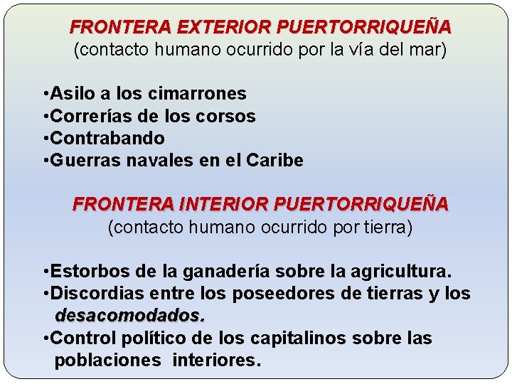 FRONTERA EXTERIOR PUERTORRIQUEÑA (contacto humano ocurrido por la vía del mar) • Asilo a