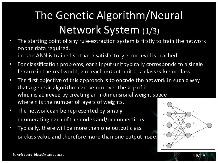 The Genetic Algorithm/Neural Network System (1/3) • The starting point of any rule-extraction system