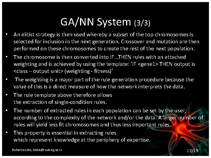 GA/NN System (3/3) • An elitist strategy is then used whereby a subset of