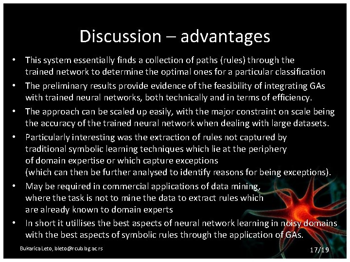 Discussion – advantages • This system essentially finds a collection of paths (rules) through