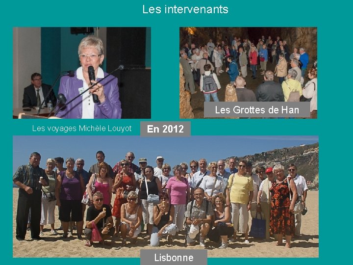 Les intervenants Les Grottes de Han Les voyages Michèle Louyot En 2012 Lisbonne 