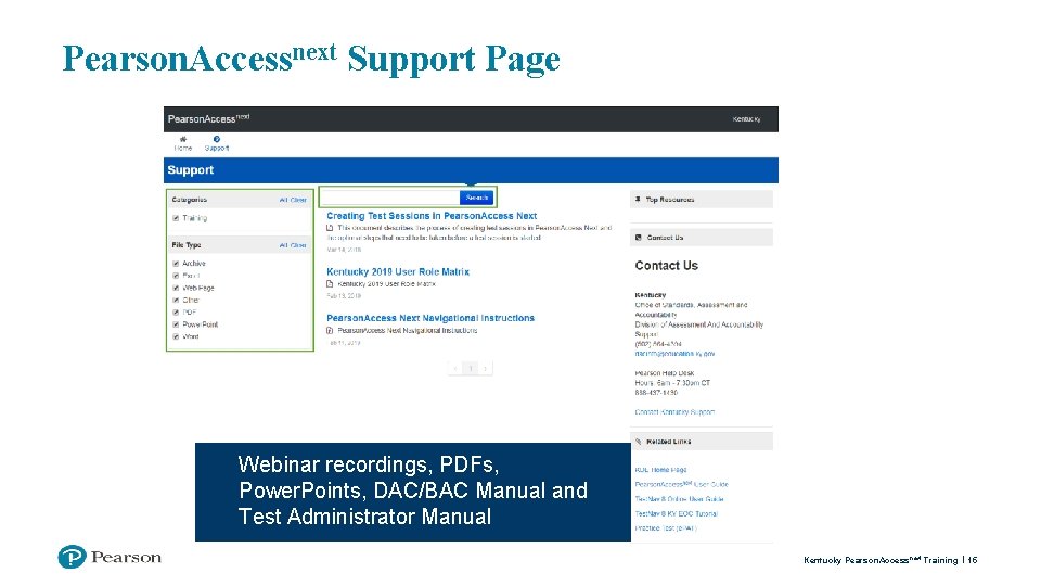 Pearson. Accessnext Support Page Webinar recordings, PDFs, Power. Points, DAC/BAC Manual and Test Administrator