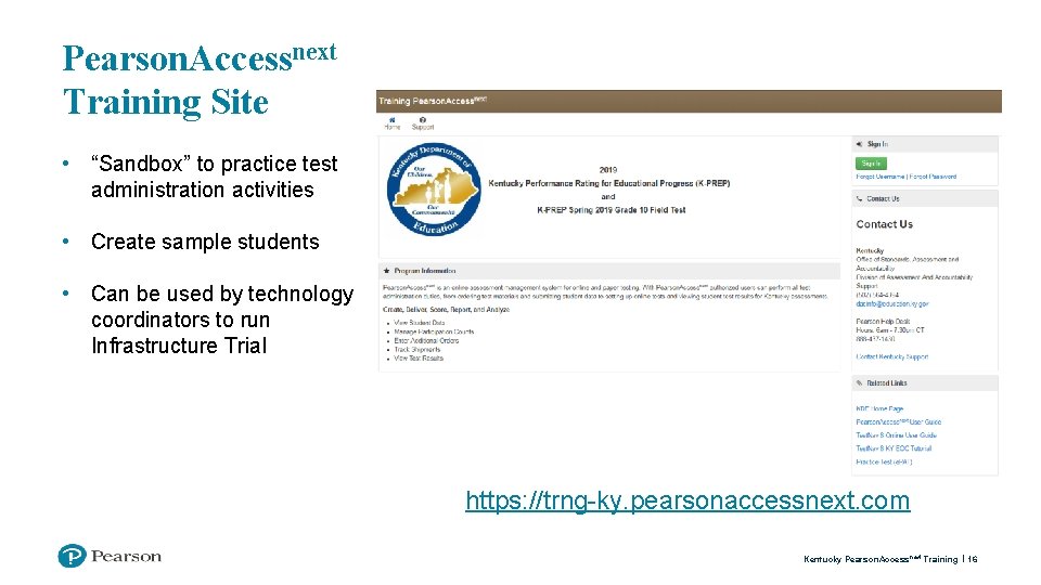 Pearson. Accessnext Training Site • “Sandbox” to practice test administration activities • Create sample