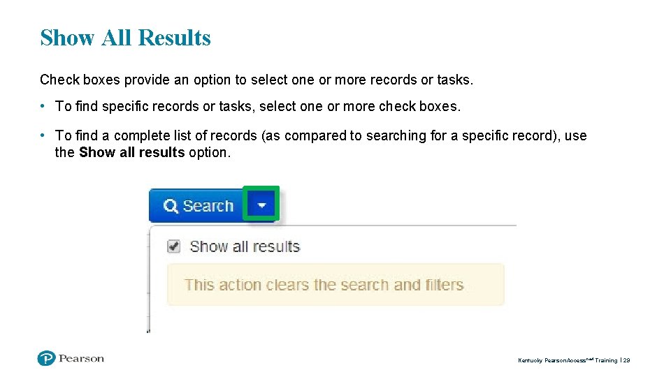 Show All Results Check boxes provide an option to select one or more records