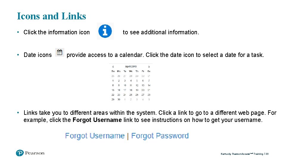 Icons and Links • Click the information icon • Date icons to see additional