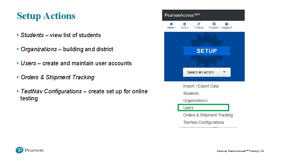 Setup Actions • Students – view list of students • Organizations – building and