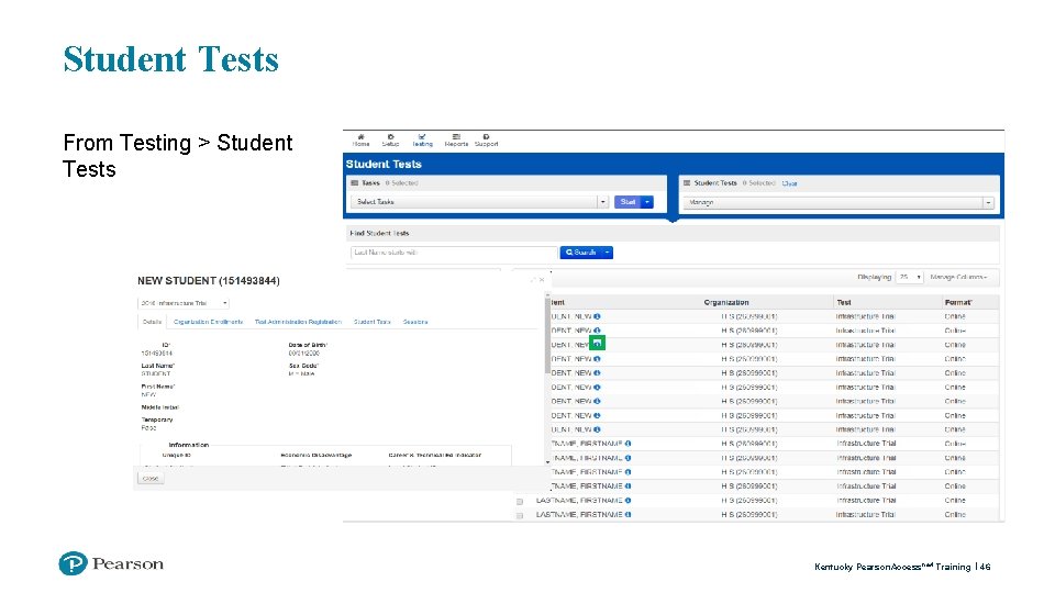 Student Tests From Testing > Student Tests Kentucky Pearson. Access next Training 46 