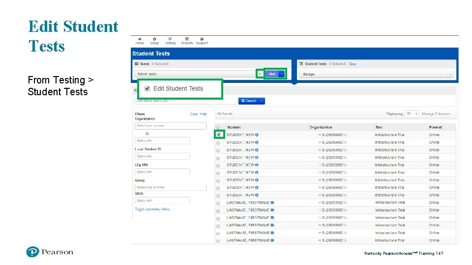 Edit Student Tests From Testing > Student Tests Kentucky Pearson. Access next Training 47