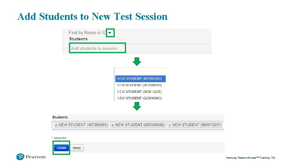 Add Students to New Test Session Kentucky Pearson. Access next Training 52 