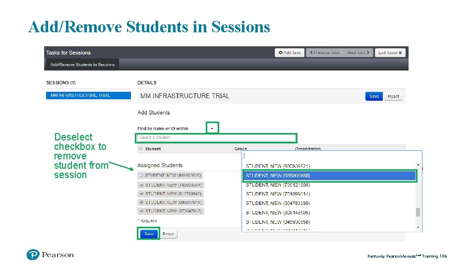 Add/Remove Students in Sessions Deselect checkbox to remove student from session Kentucky Pearson. Access