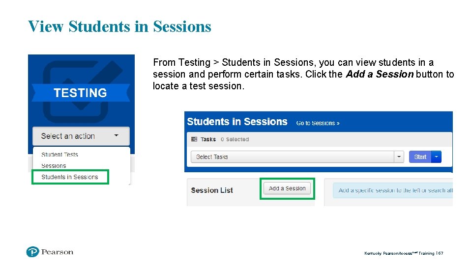 View Students in Sessions From Testing > Students in Sessions, you can view students