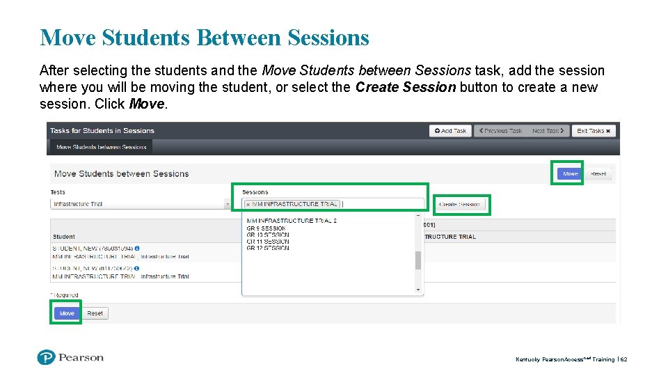 Move Students Between Sessions After selecting the students and the Move Students between Sessions