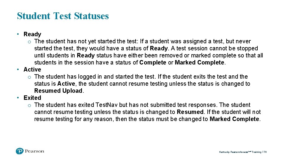 Student Test Statuses • Ready o The student has not yet started the test: