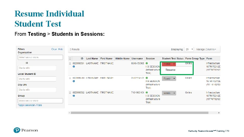 Resume Individual Student Test From Testing > Students in Sessions: Kentucky Pearson. Access next