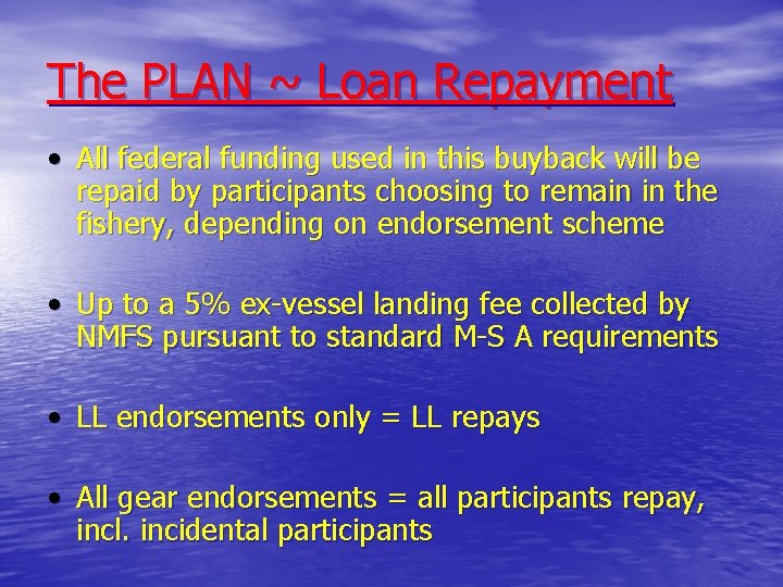 The PLAN ~ Loan Repayment • All federal funding used in this buyback will