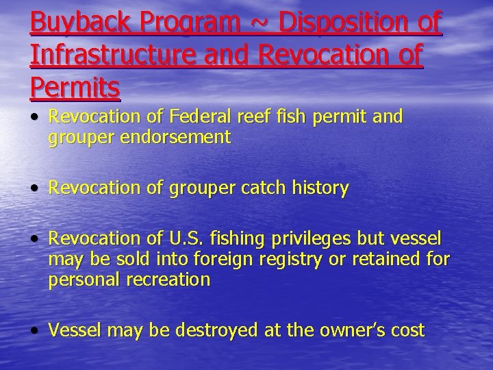 Buyback Program ~ Disposition of Infrastructure and Revocation of Permits • Revocation of Federal