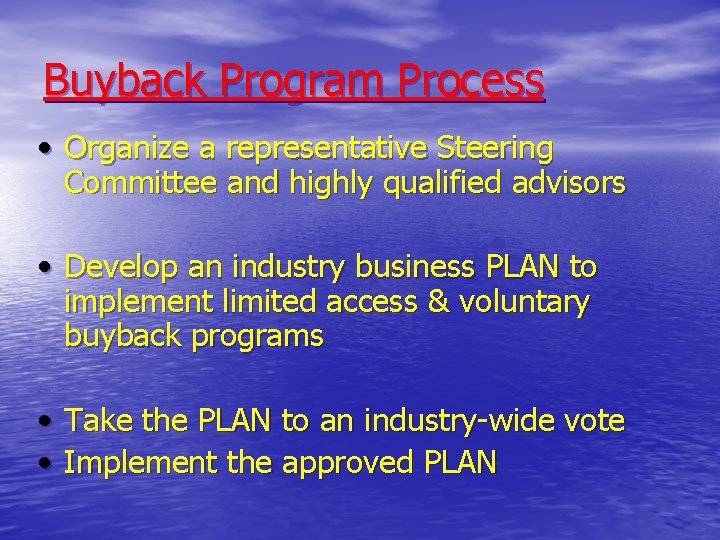 Buyback Program Process • Organize a representative Steering Committee and highly qualified advisors •