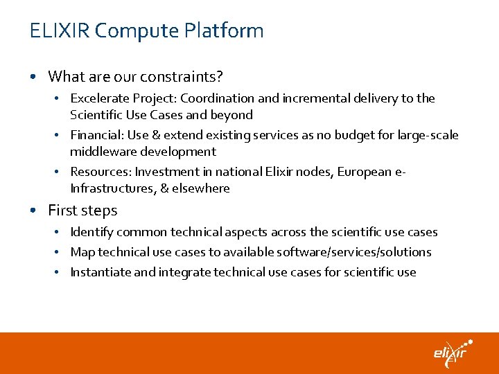 ELIXIR Compute Platform • What are our constraints? • Excelerate Project: Coordination and incremental