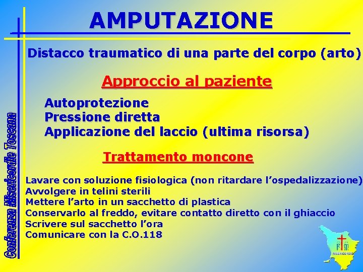 AMPUTAZIONE Distacco traumatico di una parte del corpo (arto) Approccio al paziente Autoprotezione Pressione