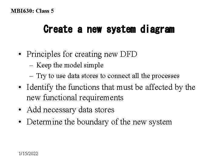 MBI 630: Class 5 Create a new system diagram • Principles for creating new