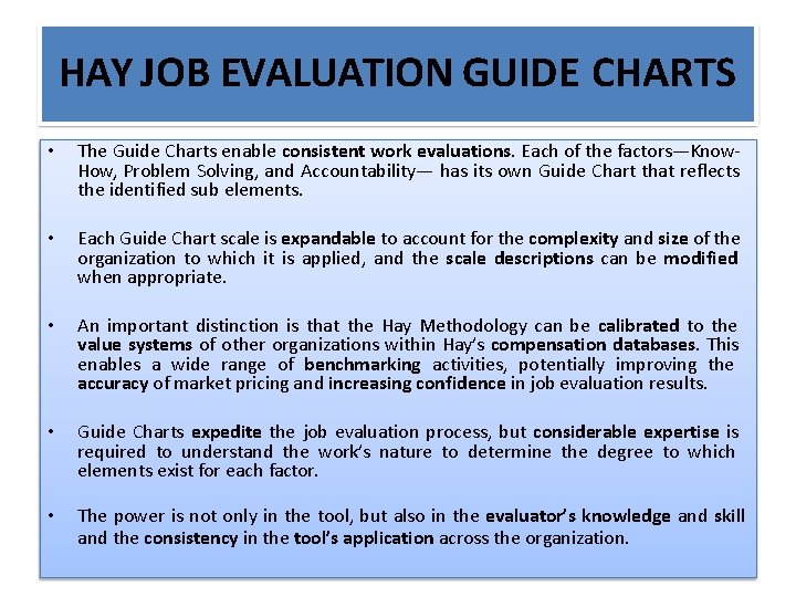 HAY JOB EVALUATION GUIDE CHARTS • The Guide Charts enable consistent work evaluations. Each