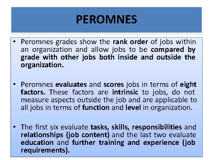 PEROMNES • Peromnes grades show the rank order of jobs within an organization and