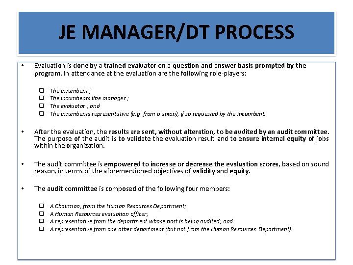 JE MANAGER/DT PROCESS • Evaluation is done by a trained evaluator on a question