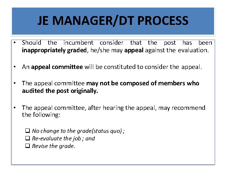 JE MANAGER/DT PROCESS • Should the incumbent consider that the post has been inappropriately