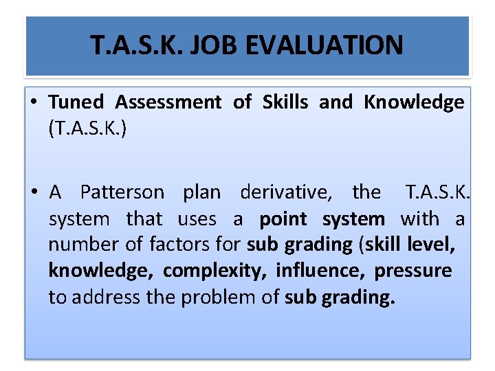 T. A. S. K. JOB EVALUATION • Tuned Assessment of Skills and Knowledge (T.