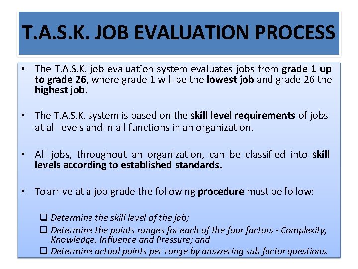 T. A. S. K. JOB EVALUATION PROCESS • The T. A. S. K. job