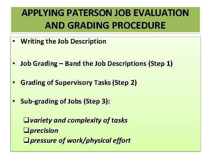 APPLYING PATERSON JOB EVALUATION AND GRADING PROCEDURE • Writing the Job Description • Job