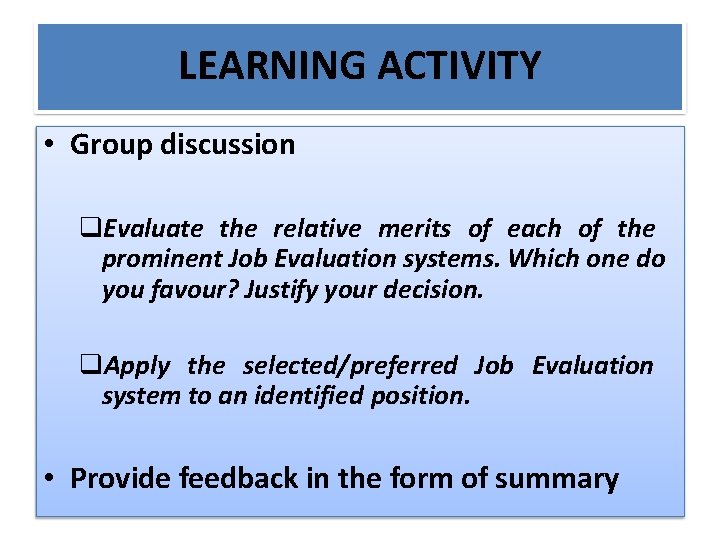 LEARNING ACTIVITY • Group discussion Evaluate the relative merits of each of the prominent