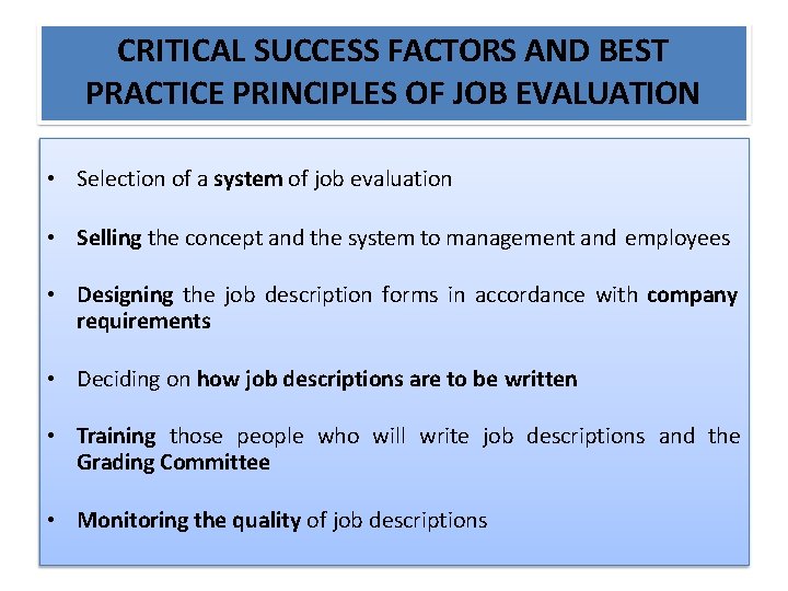 CRITICAL SUCCESS FACTORS AND BEST PRACTICE PRINCIPLES OF JOB EVALUATION • Selection of a