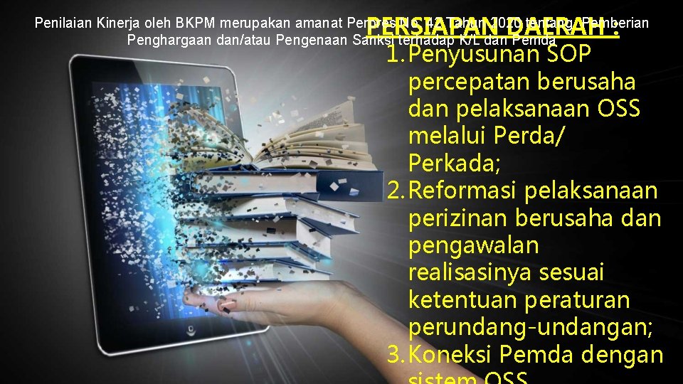 PERSIAPAN DAERAH : 1. Penyusunan SOP percepatan berusaha dan pelaksanaan OSS melalui Perda/ Perkada;