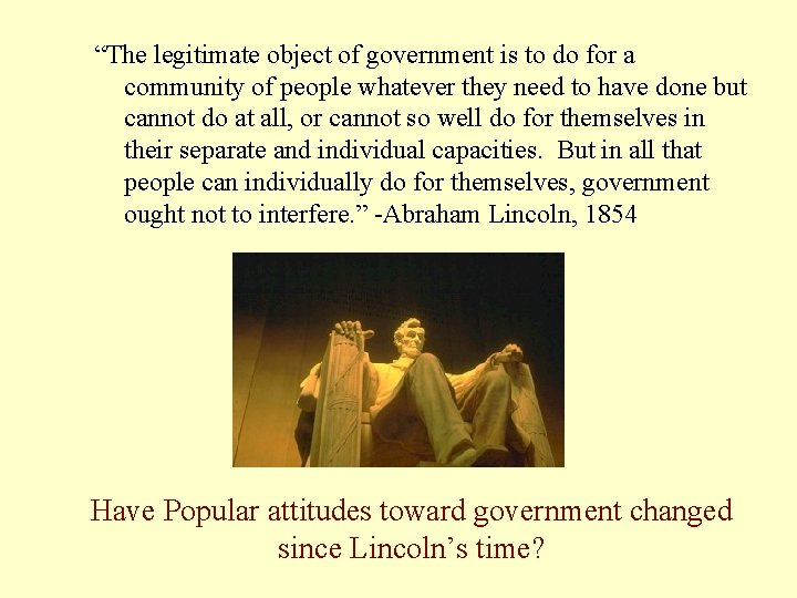 “The legitimate object of government is to do for a community of people whatever