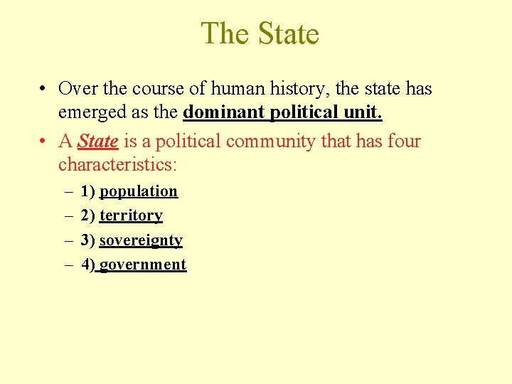 The State • Over the course of human history, the state has emerged as