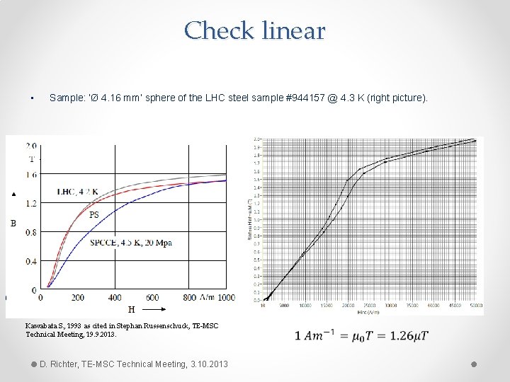 Check linear • Sample: ‘Ø 4. 16 mm’ sphere of the LHC steel sample