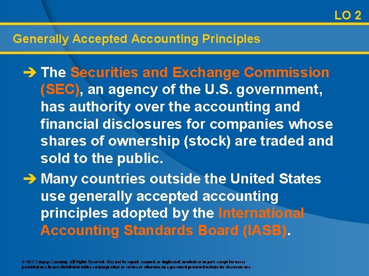 LO 2 Generally Accepted Accounting Principles è The Securities and Exchange Commission (SEC), an