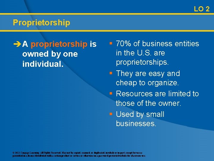 LO 2 Proprietorship è A proprietorship is owned by one individual. § 70% of