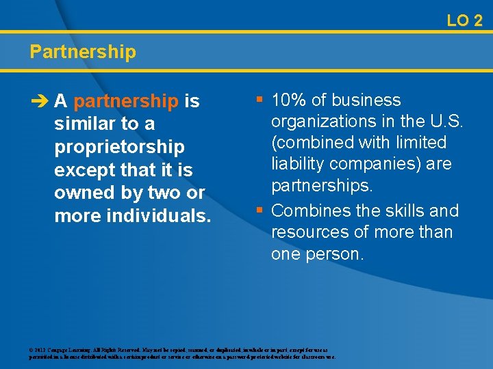 LO 2 Partnership è A partnership is similar to a proprietorship except that it