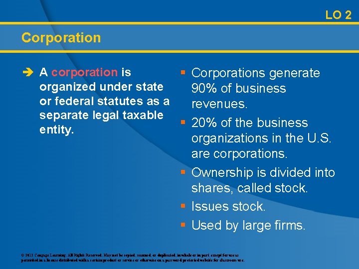 LO 2 Corporation è A corporation is § Corporations generate organized under state 90%