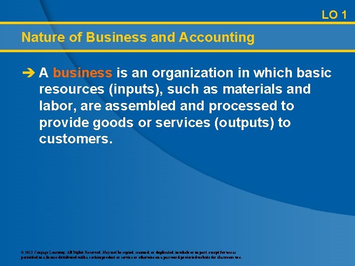 LO 1 Nature of Business and Accounting è A business is an organization in