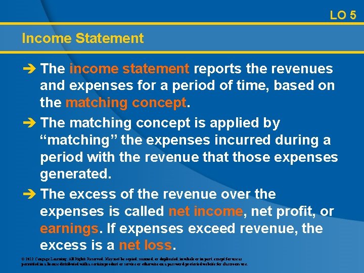 LO 5 Income Statement è The income statement reports the revenues and expenses for