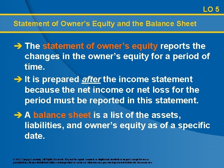 LO 5 Statement of Owner’s Equity and the Balance Sheet è The statement of