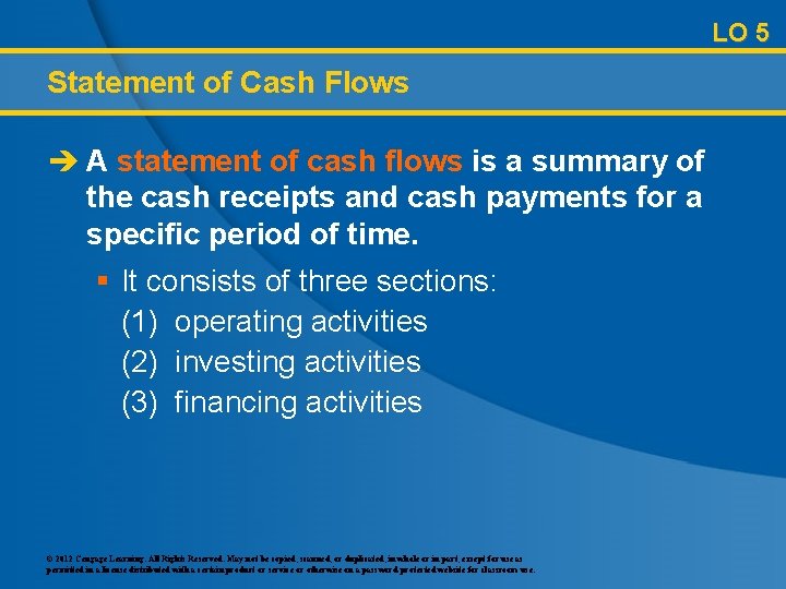 LO 5 Statement of Cash Flows è A statement of cash flows is a