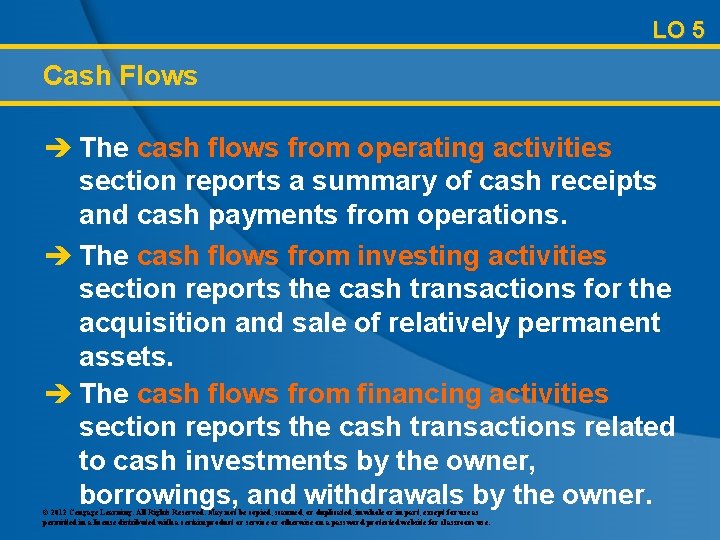 LO 5 Cash Flows è The cash flows from operating activities section reports a